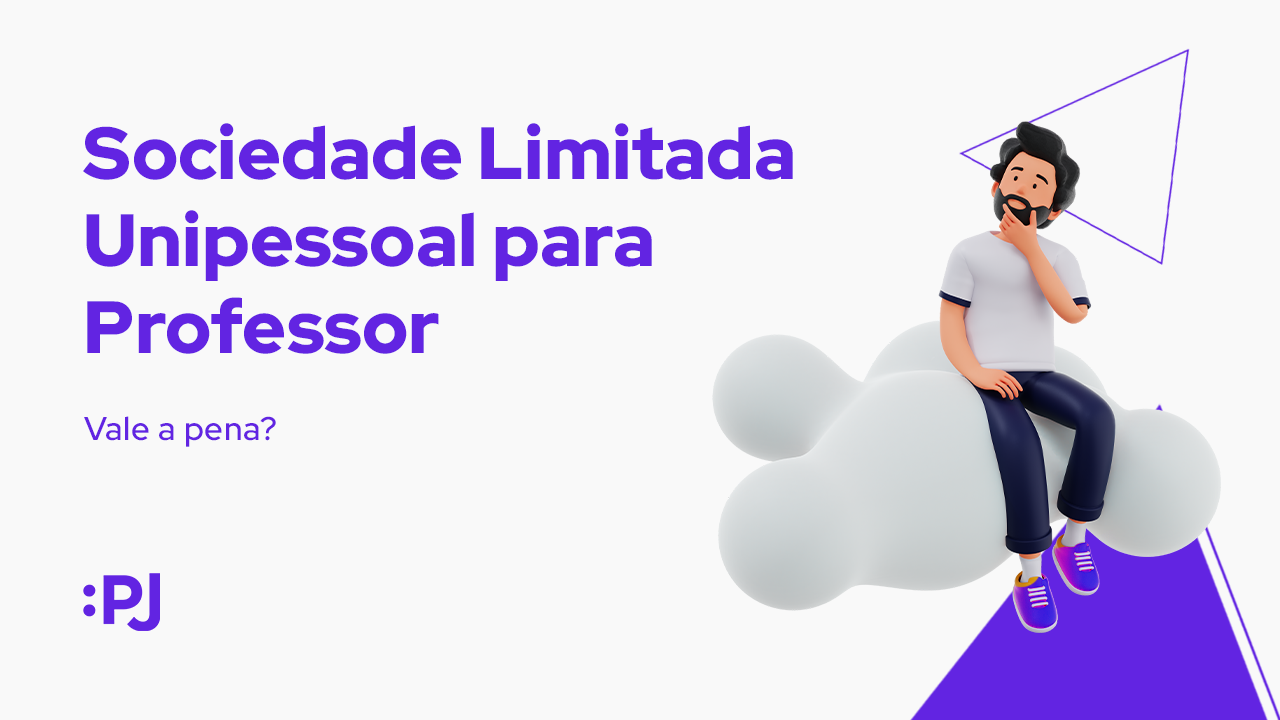 Sociedade Limitada Unipessoal Para Professor Vale A Pena