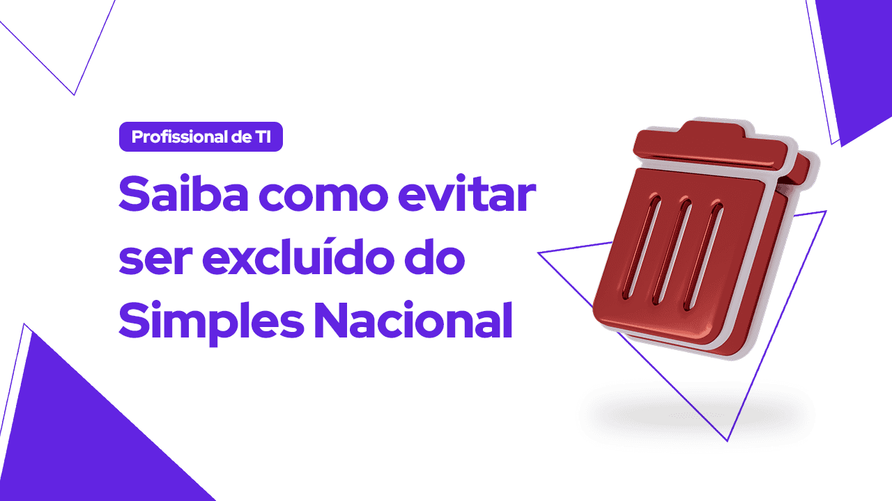Profissional de TI PJ: Como evitar ser excluído do Simples Nacional