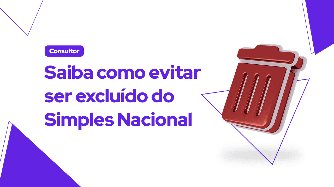 Consultor PJ: Como evitar ser excluído do Simples Nacional