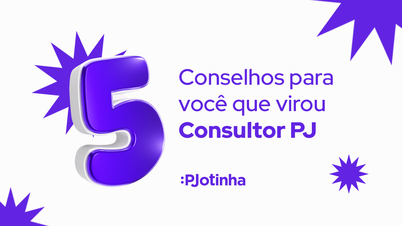 Consultor: Virou PJ? Esses 5 conselhos vão salvar sua vida 
